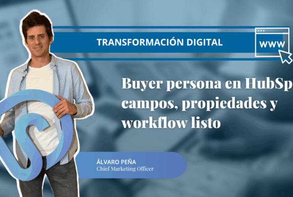 Buyer persona en HubSpot: campos, propiedades y workflow listo
